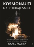 Kosmonauti na pokraji smrti Karel Pacner