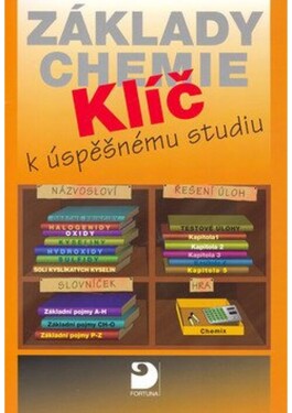 Základy chemie Klíč úspěšnému studiu