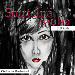 Smrtelná touha - Jiří Roth - audiokniha