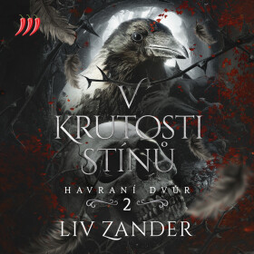 Havraní dvůr 2 - V krutosti stínů - Liv Zander - audiokniha