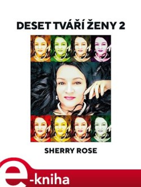 Deset tváří ženy 2 - Sherry Rose e-kniha