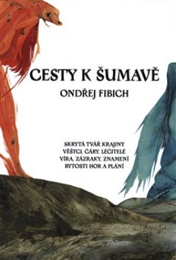 Cesty Šumavě Ondřej Fibich