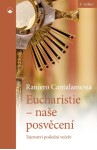 Eucharistie naše posvěcení Raniero Cantalamessa