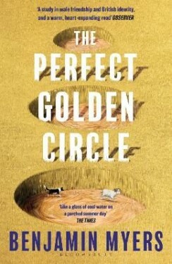The Perfect Golden Circle: Selected for BBC 2 Between the Covers Book Club 2022 - Benjamin Myers