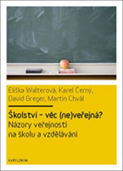 Školství - věc (ne)veřejná - Karel Černý, Eliška Walterová, David Greger, Martin Chvál