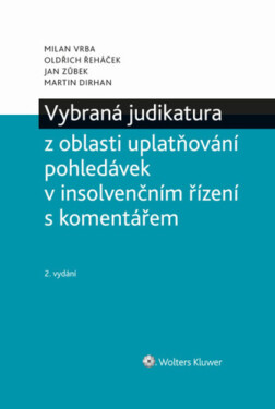 Vybraná judikatura z oblasti uplatňování pohledávek v insolvenčním řízení - Oldřich Řeháček, Vrba Milan