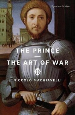 The Prince and The Art of War (Signature Editions) - Niccolò Machiavelli