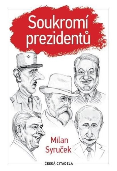 Soukromí prezidentů - Milan Syruček