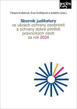 Sborník judikatury ve věcech ochrany osobnosti a ochrany dobré pověsti právnických osob za rok 2024 - Eva Ondřejová
