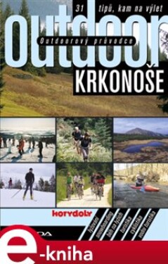 Outdoorový průvodce - Krkonoše. 31 tipů, kam na výlet - Jakub Turek e-kniha