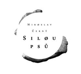 Silou psů Miroslav Černý