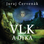 Vlk a dýka - Juraj Červenák - audiokniha