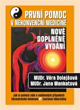 První pomoc v nekonvenční medicíně - Věra Dolejšová