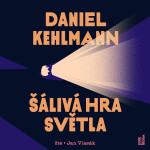 Šálivá hra světla - Daniel Kehlmann - audiokniha