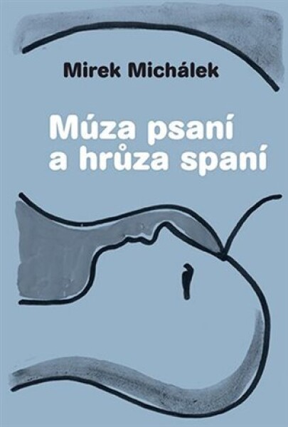 Múza psaní hrůza spaní