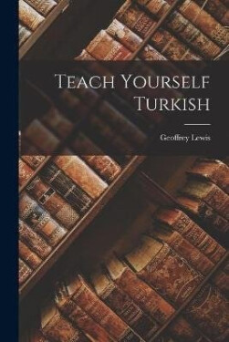 Teach Yourself Turkish - Geoffrey Lewis