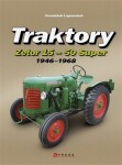 Traktory Zetor 15 Zetor 50 Super František Lupoměch