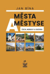 Města městyse Čech, Moravy Slezska Jan Bína