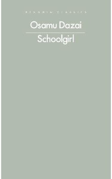 Schoolgirl - Osamu Dazai (Súdži Cušima)