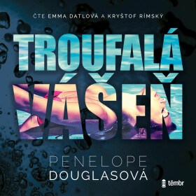 Troufalá vášeň - Penelope Douglasová - audiokniha