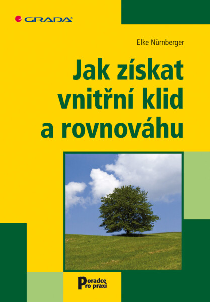 Jak získat vnitřní klid a rovnováhu - Elke Nürnberger
