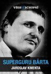 Všehoschopní - Superguru Bárta - Jaroslav Kmenta