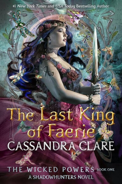 Wicked Powers :The Last King of Faerie - Cassandra Clare