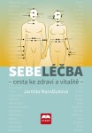 Sebeléčba Cesta ke zdraví vitalitě Jarmila Mandžuková