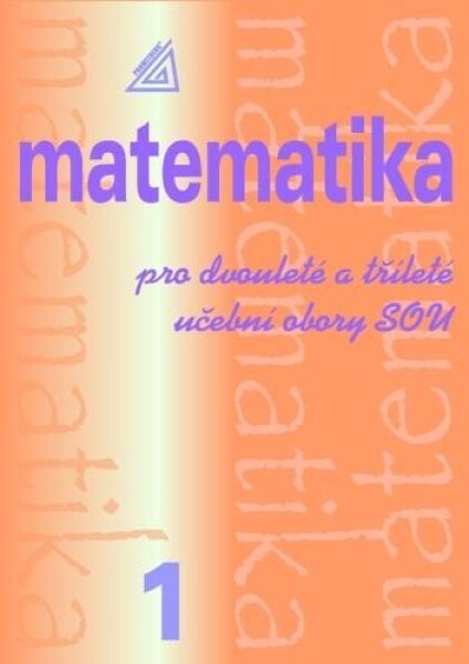 Matematika pro dvouleté tříleté učební obory SOU