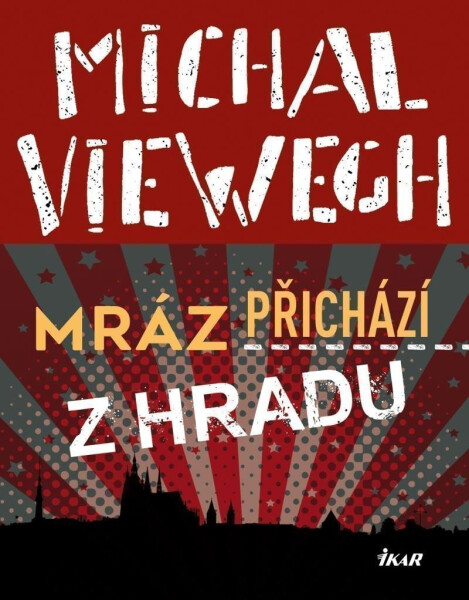 Mráz přichází z Hradu - Michal Viewegh