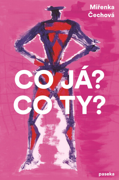 Co já? Co ty? - Miřenka Čechová