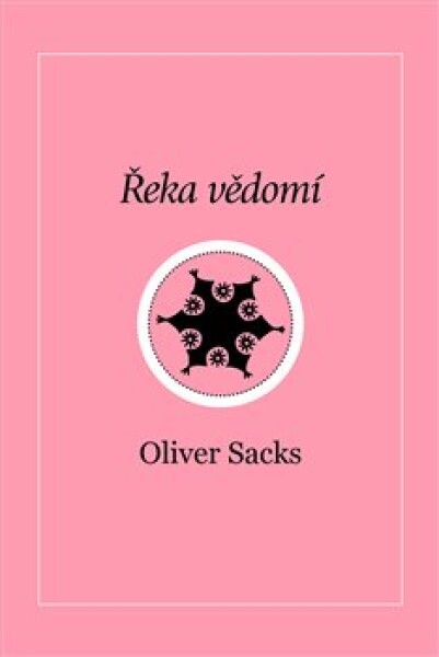 Řeka vědomí Oliver Sacks