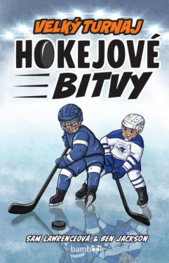 Hokejové bitvy - Velký turnaj - Lawrenceová Sam, Ben Jackson