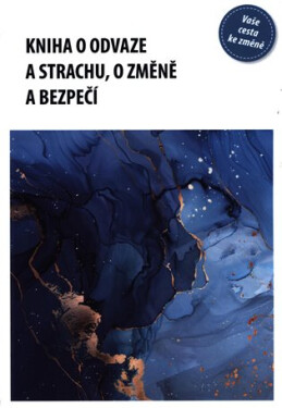 Kniha odvaze strachu, změně bezpečí Eva Kaňáková