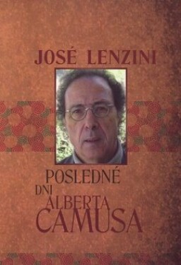 Posledné dni Alberta Camusa José Lenzini