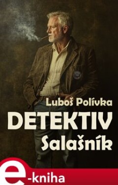 Detektiv: Salašník. Salašník - Luboš Polívka e-kniha