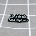 Pinarna.cz Don't let the hard days win / Nenech těžké dny zvítězit
