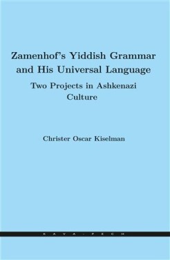 Zamenhof´s Yiddish Grammar and His Universal Language: Two Projects in Ashkenazi Culture Christer Oscar Kiselman