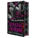 Her Soul for Revenge: Deluxe Limited Edition - Harley Laroux