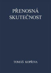 Přenosná skutečnost Tomáš Kopřiva