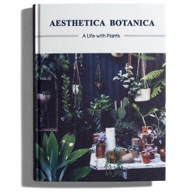 Kniha – Aesthetica Botanica, A Life with Plants, multi barva, papír