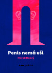 Penis nemá uši - Marek Dobrý