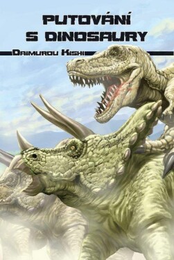 Putování dinosaury Kishi