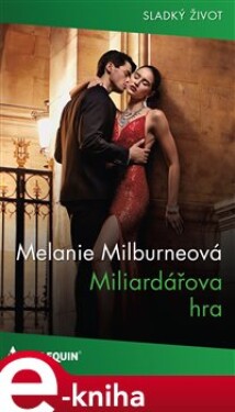 Miliardářova hra - Melanie Milburneová e-kniha