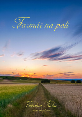 Farmář na poli - Vítězslav Říčka