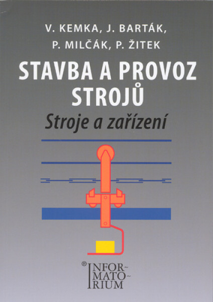 Stavba a provoz strojů - Stroje a zařízení - Vladislav Kemka