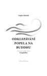 Odklepávání popela na Buddhu Stephen Mitchell