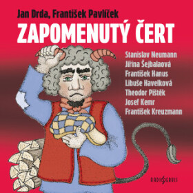 Zapomenutý čert - Jan Drda, Theodor Pištěk, František Pavlíček, Josef Kemr, Jiřina Šejbalová, Stanislav Neumann, František Hanus - audiokniha