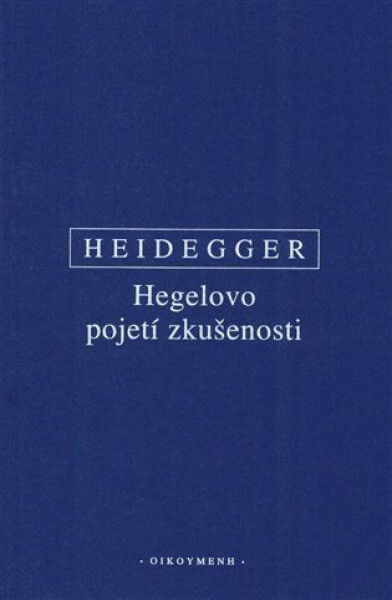 Hegelovo pojetí zkušenosti - Martin Heidegger