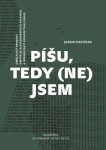 Píšu, tedy (ne)jsem - Umělecký projekt Dmitrije Alexandroviče Prigova a moskevský konceptualismus - Jakub Kapičiak